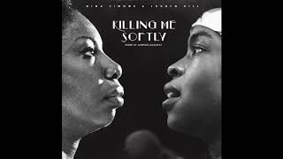 Nina Simone amp Lauryn Hill  Killing Me Softly Prod Amerigo Gazaway [upl. by Zebapda]