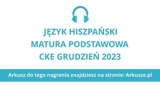 Matura próbna grudzień 2023 język hiszpański podstawowy nagranie [upl. by Dollar]