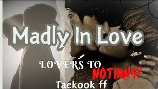 Madly In Love EP 16Lovers To Nothing SEPARATION lTAEKOOK FF Taekook love story Vkook Ff [upl. by Derdlim706]