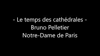 Le temps des cathédrales  Bruno Pelletier  NotreDame de Paris  Paroles [upl. by Notlrak]