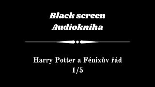 Harry Potter  Audiokniha  Fénixův řád 15  Dark Screen [upl. by Lorsung]