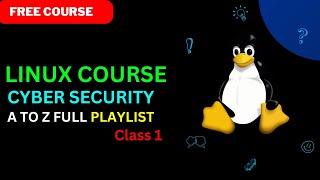 Linux Full Course For Beginners To Advance  Linux Cyber Security Full Course classes part  1 [upl. by Alguire218]