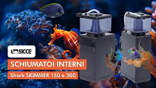 NUOVI SCHIUMATOI SICCE  SHARK SKIMMER 150 e 300  ACQUARIO MARINO 🪸 [upl. by Airetak]