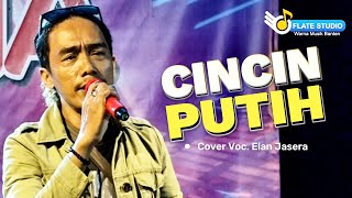 CINCIN PUTIH Caca Handika Cover Voc Elan Jasera Music Pengiring Flate Studio [upl. by Ogram372]