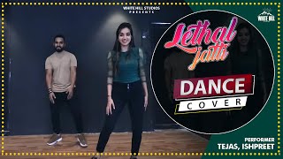 Lethal Jatti Dance Cover  Tejas amp Ishpreet  Harpi Gill Ft Mista Baaz  WHE [upl. by Blackman]