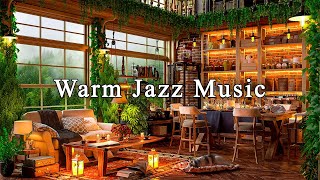 Relaxing Jazz Instrumental Music ☕ Warm Jazz Music at Cozy Coffee Shop Ambience  Background Music [upl. by Jacobba997]