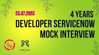 4 Years Developer ServiceNow Mock Interview At 23 July 2023 [upl. by Quinlan]