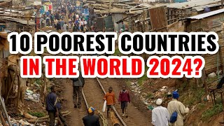 10 Poorest Countries in the World 2024 [upl. by Lemar]