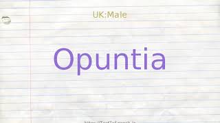 How to pronounce opuntia [upl. by Serafine]