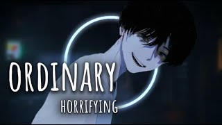 Nightcore  Ordinary  Horrifying lyrics [upl. by Htebazila247]