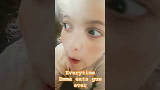 Everytime Emma eats gum ever Audio by ZaneLittle [upl. by Thurber931]