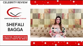 Countrywide Visas  Celebrity Review  Shefali Bagga  Trusted Immigration Consultants In India [upl. by Hguh50]