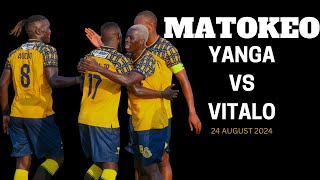 MATOKEO YANGA VS VITALO LEO 24 AUGUST 2024 CAFCL [upl. by Aicelf533]