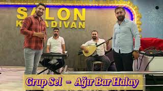 GRUP SEL  AĞIR BAR HALAY  Kürtçe Ağır Halay [upl. by Oicnerual]