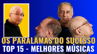 OS PARALAMAS DO SUCESSO  TOP 15  MELHORES MÚSICAS [upl. by Coonan]