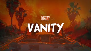 CKay  VANITY Lyric Video [upl. by Adrian848]