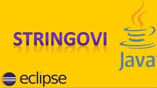 4 Programiranje  JAVA  ECLIPSE  Stringovi [upl. by Fred]