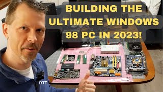 Building The Ultimate Windows 98 PC  In 2023 [upl. by Gnilhsa]