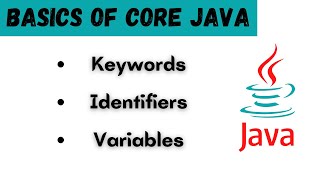 Core Java Fundamentals  Keywords  Identifiers  Variables  Core Java Basics  Quick Tutorial [upl. by Eylloh906]