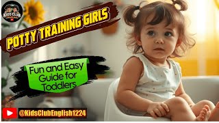 Potty Training Girls  Fun and Easy Guide for Toddlers kidsclubenglish1234 [upl. by Dove]