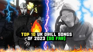 TOP 10 UK DRILL SONGS OF 2023 SO FAR [upl. by Leahcin56]