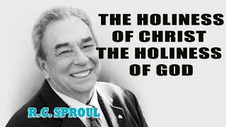 The Holiness of Christ The Holiness of God with RC Sproul [upl. by Arty]