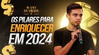 O Ano da Virada  Os Pilares para Enriquecer em 2024 [upl. by Anastasio]