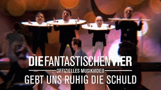 Die Fantastischen Vier  Gebt uns ruhig die Schuld Offizielles Musikvideo [upl. by Droc243]