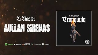 B Raster  Aúllan Sirenas Audio Oficial [upl. by Introk]