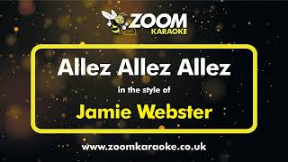 Jamie Webster  Allez Allez Allez  Karaoke Version from Zoom Karaoke [upl. by Hujsak]