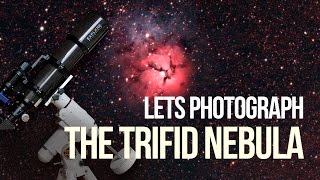 DSLR Astrophotography  Lets Photograph the Trifid Nebula [upl. by King994]