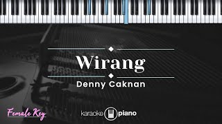 Wirang  Denny Caknan KARAOKE PIANO  FEMALE KEY [upl. by Atika]