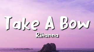 Rihanna  Take a Bow lyrics [upl. by Lucy]