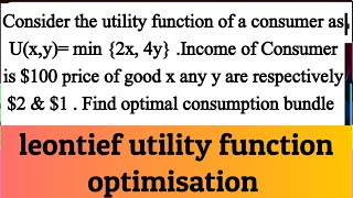 leontief utility perfect complementary utility  fixed proportion utility function optimisation [upl. by Nilak535]