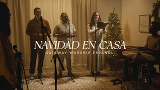 Navidad en Casa con Gateway Worship Español [upl. by Artek]