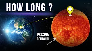 How Long Would It Take Us To Go To Proxima Centauri [upl. by Norrabal]