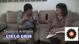 Teodoro Arellano CIELO GRIS  Sandra Mantilla ENTREVISTA [upl. by Spence]