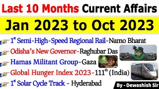 Last 10 Months Current Affairs 2023  January 2023 To October 2023  Important Current Affairs 2023 [upl. by Rozanne]