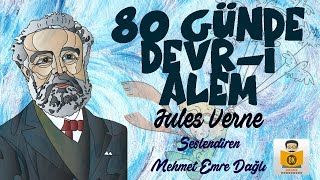 80 GÜNDE DEVRİ ALEM  Jules Verne Sesli Kitap MEB 100 Temel Eser Mehmet Emre Dağlı [upl. by Landre]