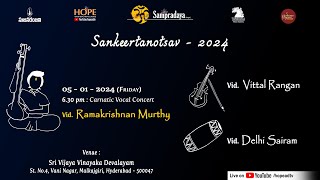 Day14  Sampradaya Sankeertanotsav24  Vocal Concert by Ramakrishnan Murthy on 5124 HOPEADTV [upl. by Addia]