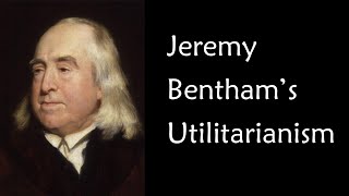 Jeremy Bentham Utilitarianism Crash Course [upl. by Seely143]