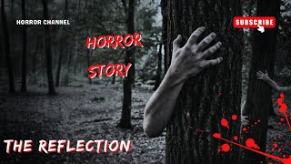 The Reflection A horror story  horrorshorts horrorstories horrorstory [upl. by Mathe]