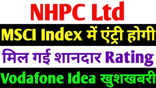 MSCI Index मे शामिल होगा। nhpc share news  vodafone idea share latest news  nhpc share latest news [upl. by Slavic]