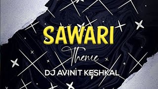 Sawari Theme X Sher Tal Dhun Dj Avinit Keshkal 2024 [upl. by Okia]