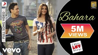 Bahara Full Video  I Hate Luv StorysSonam Kapoor ImranShreya Ghoshal Sona Mohapatra [upl. by Schoening]