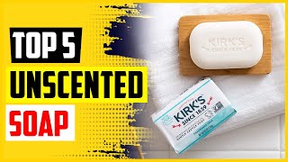 Top 5 Best Unscented Soap Reviews In 2022 [upl. by Eibber693]