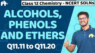 Alcohols Phenols amp Ethers Class 12 Chemistry  Chapter 11 Ncert Solutions Questions 1120 [upl. by Grania]