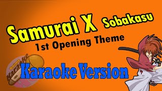 AKHQ Samurai X 1st Opening Theme  Sobakasu Karaoke Version [upl. by Dianemarie808]