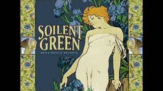 Soilent Green  Her Unsober ways [upl. by Eustace]