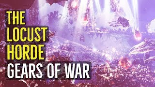 The Locust Horde GEARS OF WAR Explained [upl. by Anthe906]